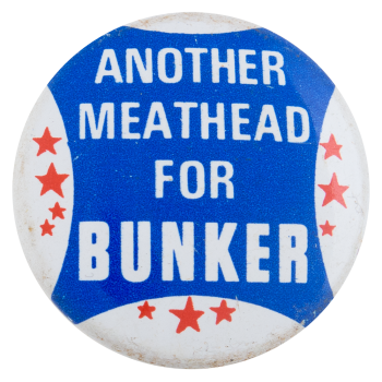 Another Meathead for Bunker Blue Entertainment Busy Beaver Button Museum