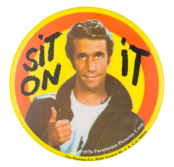 Fonzie Sit On It Entertainment Busy Beaver Button Museum