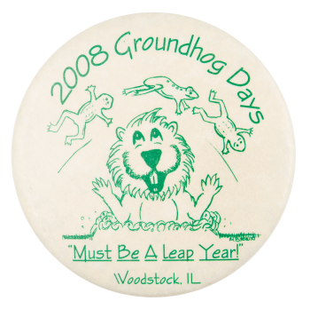 2008 Groundhog Days Event Button Museum