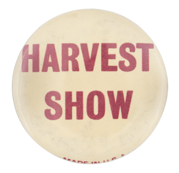 Harvest Show Event Button Museum