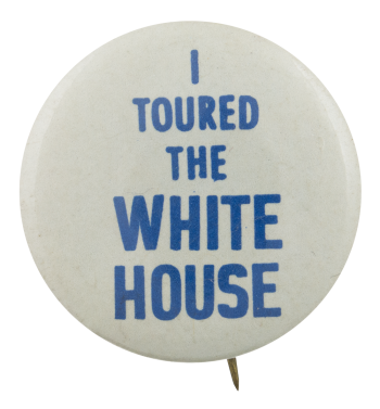 I Toured The White House Events Button Museum