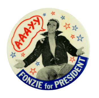 Fonzie for President Humorous Busy Beaver Button Museum