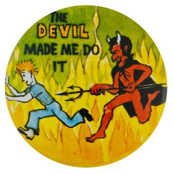 The Devil Made Me Do It Pitchfork Humorous Busy Beaver Button Museum