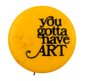 You Gotta Have Art Ice Breakers Art Busy Beaver Button Museum