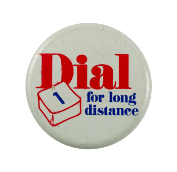 Dial 1 for Long Distance Ice Breakers Busy Beaver Button Museum