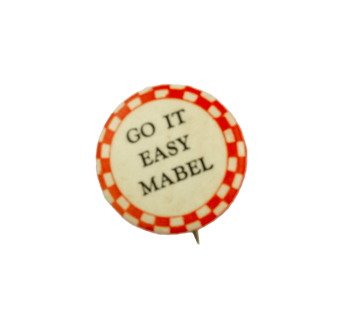 Go It Easy Mabel Ice Breaker Busy Beaver Button Museum