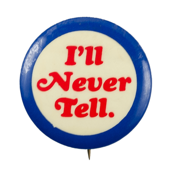 I'll Never Tell Ice Breakers Busy Beaver Button Museum