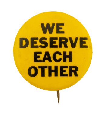 We Deserve Each Other Ice Breakers Busy Beaver Button Museum