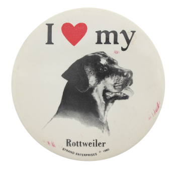 I Heart My Rottweiler I heart Button Museum