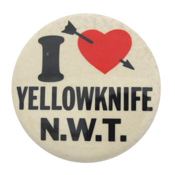 I Heart Yellowknife N.W.T. i heart button museum