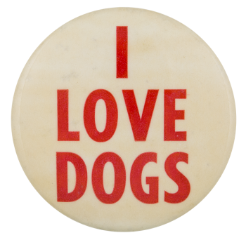 I Love Dogs I Heart Button Museum