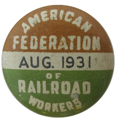 American Federation Of Railroad Workers 1931, Cause, Button Museum