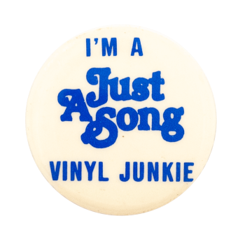 I'm a Just a Song Vinyl Junkie Music Busy Beaver Button Museum