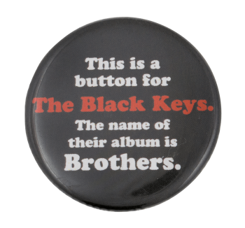 The Black Keys Brothers  Busy Beaver Button Museum