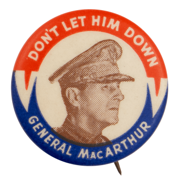 Dont Let Him Down MacArthur Political Busy Beaver Button Museum