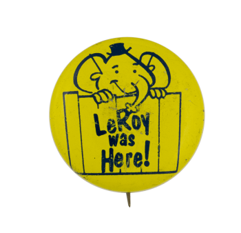 LeRoy Was Here Political Busy Beaver Button Museum