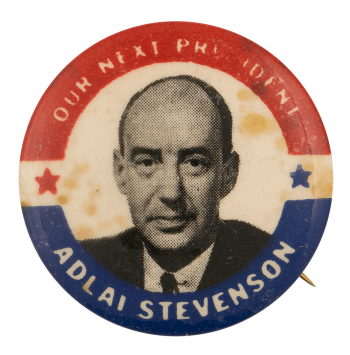 Our Next President Adlai Stevenson Political Busy Beaver Button Museum