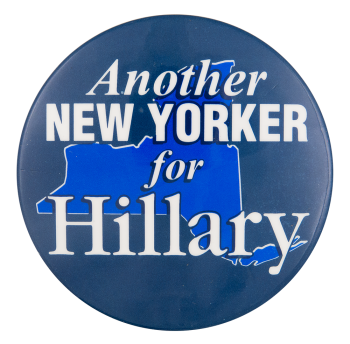 Another New Yorker for Hillary Political Button Museum