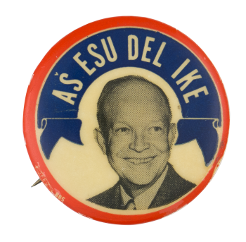 As Esu Del Ike Political Button Museum