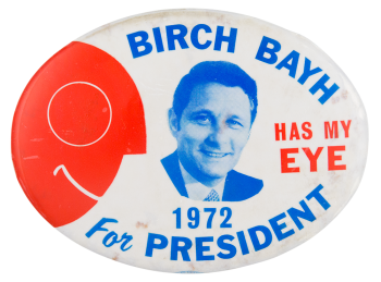 Birch Bayh Has My Eye Political Button Museum