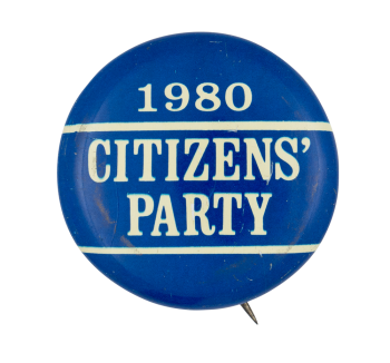 Citizens' Party 1980 Political Button Museum
