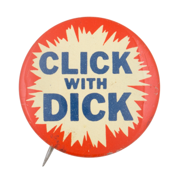 Click With Dick Political Button Museum