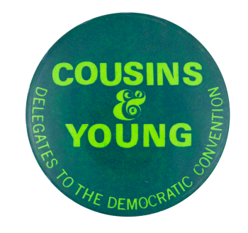 Cousins & Young Delegates Political Button Museum