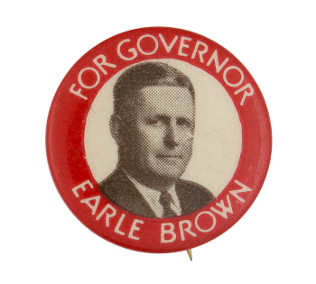 Earle Brown for Governor Political Button Museum