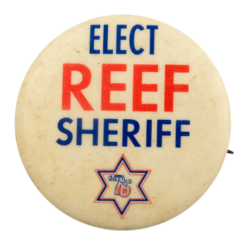 Elect Reef Sheriff Political Busy Beaver Button Museum