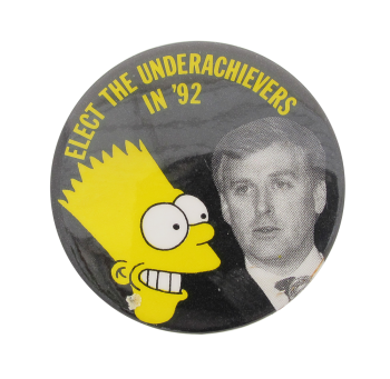 Elect the Underachievers in 92 Political Button Museum