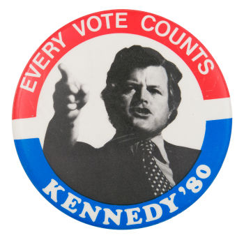 Every Vote Counts Kennedy '80 Political Button Museum