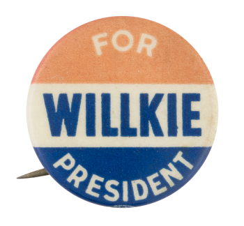 For Willkie President Political Button Museum