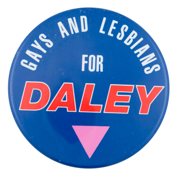 Gays and Lesbians for Daley Political Button Museum