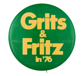 Grits and Fritz in '76 Political Button Museum