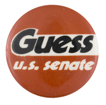 Guess U.S. Senate Political Button Museum