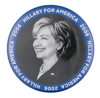 Hillary for America 2006 Political Button Museum