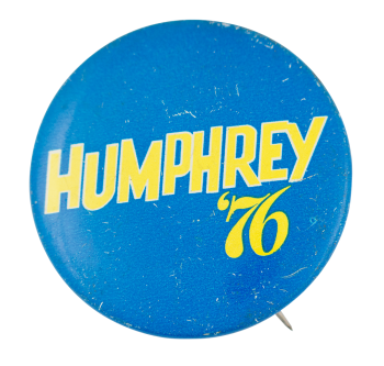 Humphrey '76 Blue and Yellow Political Button Museum