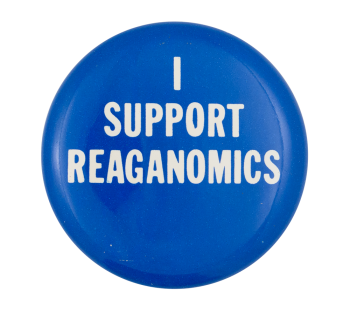 I Support Reaganomics Political Button Museum