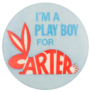 I'm a Play Boy for Carter Political Button Museum