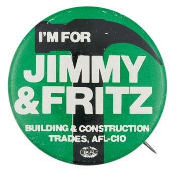 I'm for Jimmy and Fritz Political Button Museum