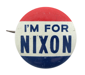 I'm for Nixon Political Button Museum