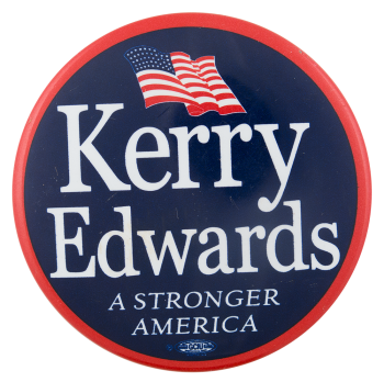 Kerry Edwards A Stronger America Political Button Museum