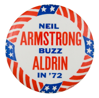 Neil Armstrong Buzz Aldrin in '72 Political Button Museum