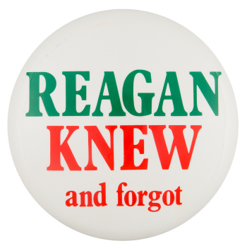 Reagan Knew and Forgot Green and Red Political Button Museum