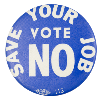 Save Your Job Political Button Museum