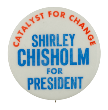 Shirley Chisholm For President Political Busy Beaver Button Museum