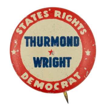 States' Rights Thurmond Wright Political Button Museum