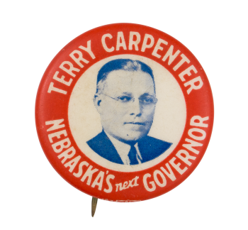 Terry Carpenter Nebraska's Next Governor Political Button Museum