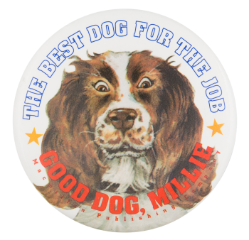 The Best Dog for the Job Political Button Museum