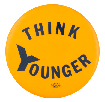 Think Younger Political Button Museum